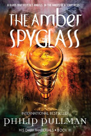 [His Dark Materials 03] • The Amber Spyglass